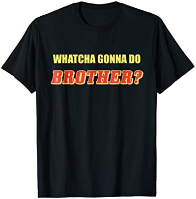 Classic Wrestling - Whatcha Gonna Do Brother? T-ShirtOEKO-TEX STANDARD 100