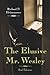 The Elusive Mr. Wesley: 2nd Edition by 