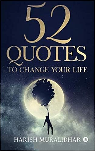 52 Quotes To Change Your Life Muralidhar Harish Amazon Com Books