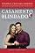 Livro Casamento Blindado: O seu casamento à prova de divórcio