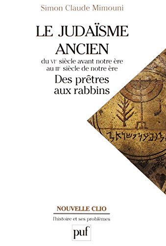Le  judaïsme ancien du VIe siècle avant notre ère au IIIe siècle de notre ère