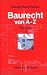 Baurecht von A- Z. Lexikon des öffentlichen und privaten Baurechts.