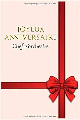 Amazon Com Joyeux Anniversaire Chef D Orchestre Cadeau Carnet De Note Cahier Ligne 1 Pages 6x9 Couverture Souple Finition Mate French Edition Publishing J Anniversaire Books