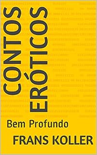 Livro Contos Eróticos: Bem Profundo