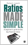 Ratios Made Simple: A beginner's guide to the key financial ratios