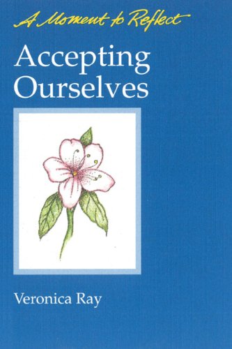 Accepting Ourselves Moments to Reflect: A Moment to Reflect