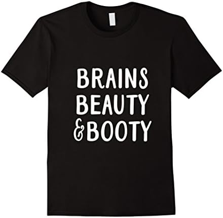 Brains Beauty and Booty funny workout T-Shirt