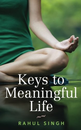 Download Keys to Meaningful Life: Find peace, happiness, clarity, and purpose in life