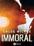 Immoral (French Edition) by Chloe Wilkox