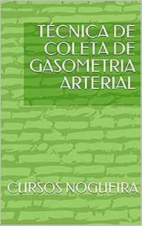 Livro TÉCNICA DE COLETA DE GASOMETRIA ARTERIAL
