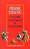 Christophe Colomb, ou, La logique de l'imprévisible (French Edition) by