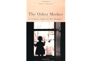 The Other Mother: A Lesbian'S Fight For Her Daughter (Living Out: Gay and Lesbian Autobiographies)