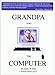 Grandpa and the Computer by 