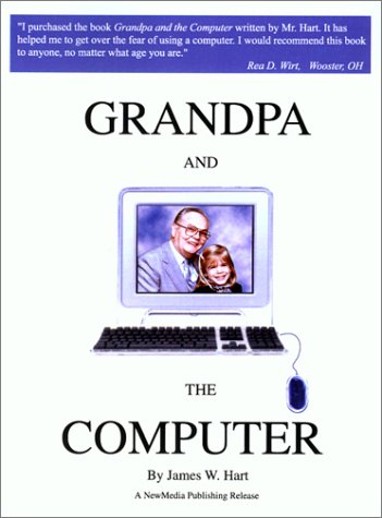 Grandpa and the Computer by James W. Hart