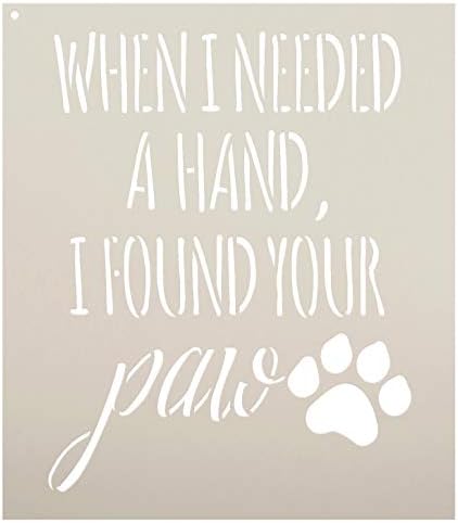When I Needed - Paw Print - Word Art Stencil - STCL1948 - by StudioR12 (16" x 19")