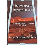 Universus Respondet: Fermi's Paradox Answered—a Novel