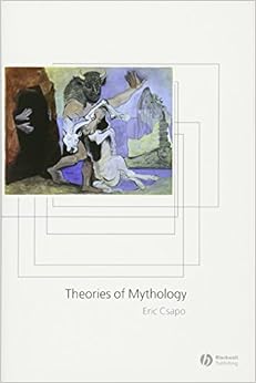 Theories of Mythology Theories of Mythology