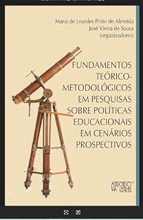 Livro Fundamentos teórico-metodológicos em pesquisas sobre políticas educacionais em cenários prospectivos