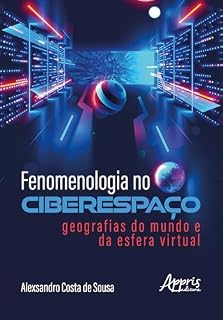 Livro Fenomenologia no Ciberespaço: Geografias do Mundo e da Esfera Virtual