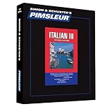 Italian III, Comprehensive: Learn to Speak and Understand Italian with Pimsleur Language Programs