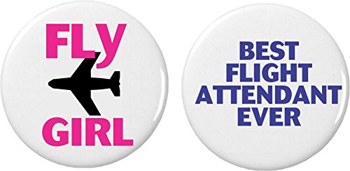 Set 2 Best Flight Attendant Ever / Fly Girl 1.25â€ Buttons Pins Cute Funny Humor