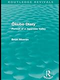 Okubo Diary (Routledge Revivals): Portrait of a Japanese Valley by Brian Moeran