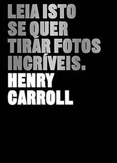 Livro Leia isto se quer tirar fotos incríveis