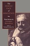 Heroic Face of Innocence: Three Stories (Ressourcement: Retrieval & Renewal in Catholic Thought S)