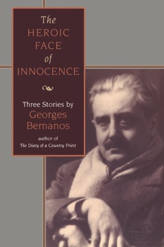 Heroic Face of Innocence (Ressourcement: Retrieval & Renewal in Catholic Thought S) by Georges Bernanos