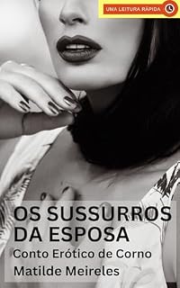 Livro Os Sussurros da Esposa: Conto Erótico de Corno