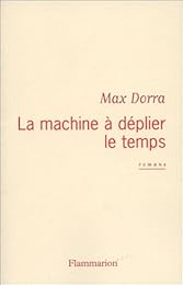 La  machine à déplier le temps