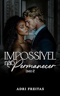 Livro Impossível não Permanecer: Livro - 2 (Alícia e Oliver)