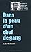 Dans la peau d un chef de gang by 