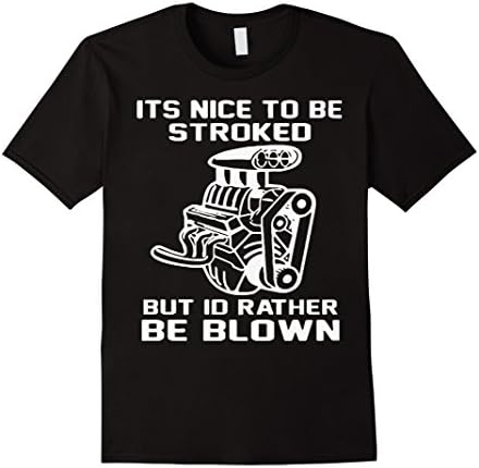 Men's Its Nice To Be Stroked But Id Rather Be Blown Mechanic Shirt Large Black
