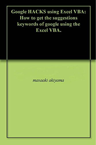 Google HACKS using Excel VBA: How to get the suggestions keywords of google using the Excel VBA.