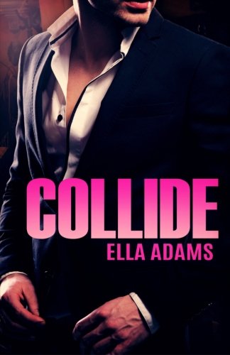 Collide (Bad Boy Billionaires) (Volume 1)