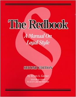 The Redbook: A Manual on Legal Style (2d Ed.) The Redbook: A Manual on Legal Style (2d Ed.)