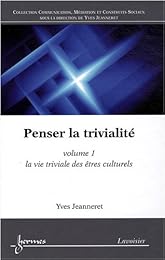 La  vie triviale des êtres culturels