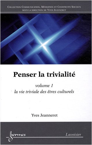 La  vie triviale des êtres culturels