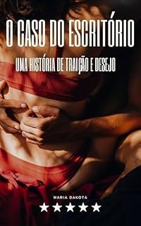 Livro O caso do escritório: Uma história de traição e desejo (Noivas em Perigo Livro 3)
