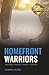 Homefront Warriors: Not Every Warrior Wears A Uniform - Book by Chantel Olson