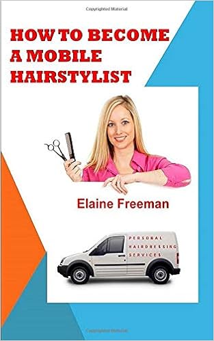 How To Become A Mobile Hairstylist The Purpose Of This Guide Is