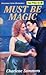 Must Be Magic 0821763946 Book Cover