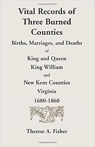 Vital Records Of Three Burned Counties Births Marriages And Deaths Of King And Queen King William And New Kent Counties Virginia 1680 1860 Fisher Therese A 9780788403361 Amazon Com Books