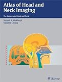 Atlas of Head and Neck Imaging : The Extracranial Head and Neck, Mukherji, Suresh K. and Chong, Vincent, 1588901785