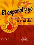 El español y yo : Méthode pour débutant by 