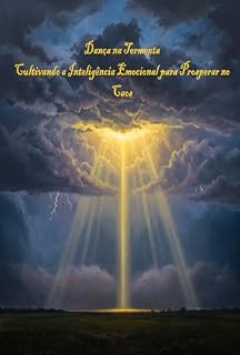 Livro Dança na Tormenta: Cultivando a Inteligência Emocional para Prosperar no Caos