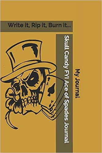 Skull Candy Fyi Ace Of Spades Journal Write It Rip It Burn It Series 2 Band 1 Amazon De Pieterse Jj Fremdsprachige Bucher Skull Candy Fyi Ace Of Spades Journal Write It Rip It Burn It Series 2 Band 1 Amazon De Pieterse Jj Fremdsprachige Bucher