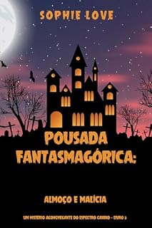 Livro Pousada Fantasmagórica: Almoço e Malícia (Um Mistério Aconchegante do Espectro Canino — Livro 3)