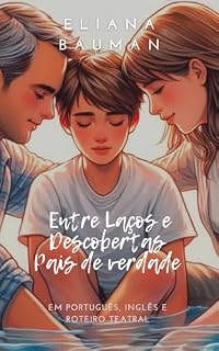 Livro Entre laços e descobertas: Pais de verdade: Em português, inglês e roteiro teatral
